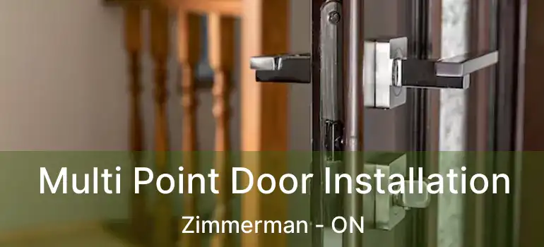  Multi Point Door Installation Zimmerman - ON