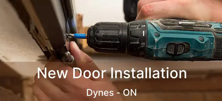  New Door Installation Dynes - ON