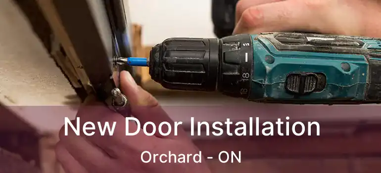  New Door Installation Orchard - ON