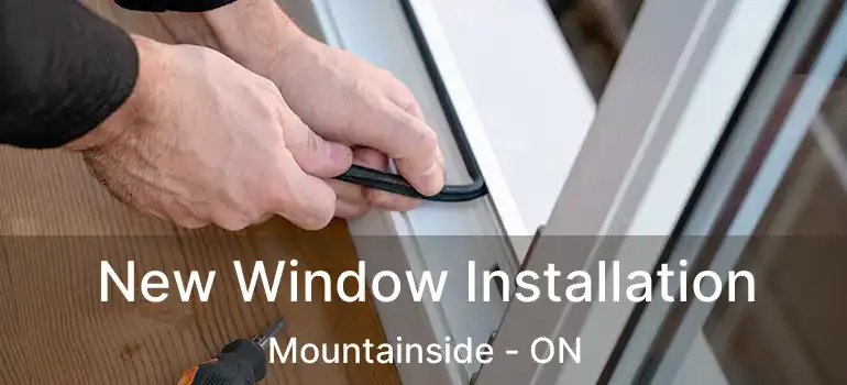  New Window Installation Mountainside - ON