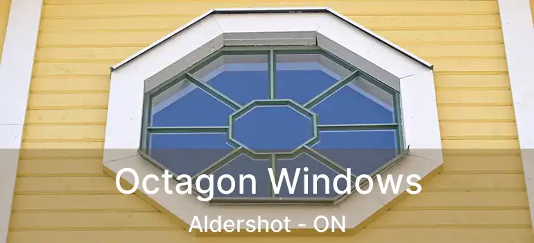  Octagon Windows Aldershot - ON