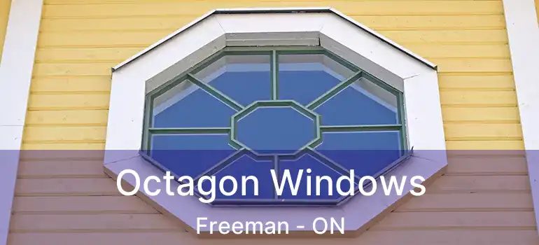  Octagon Windows Freeman - ON