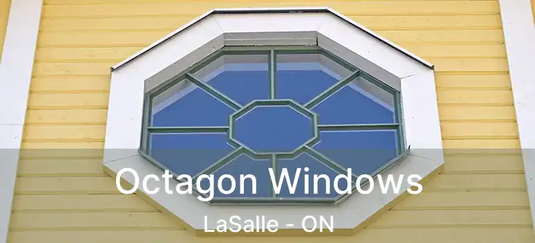  Octagon Windows LaSalle - ON