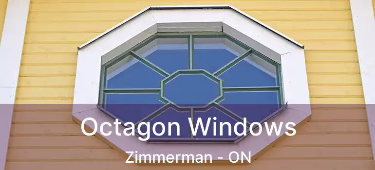  Octagon Windows Zimmerman - ON