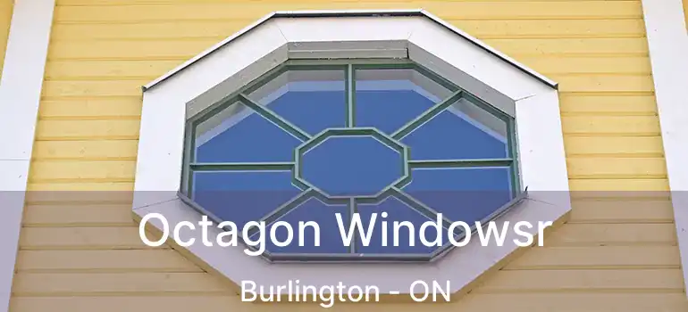  Octagon Windowsr Burlington - ON