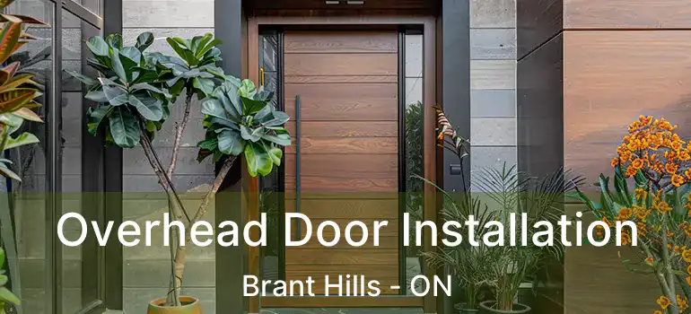  Overhead Door Installation Brant Hills - ON