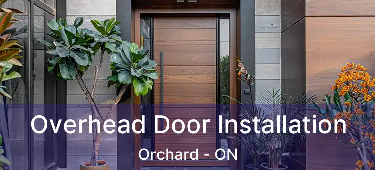  Overhead Door Installation Orchard - ON