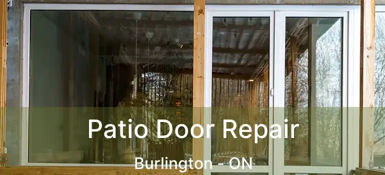  Patio Door Repair Burlington - ON