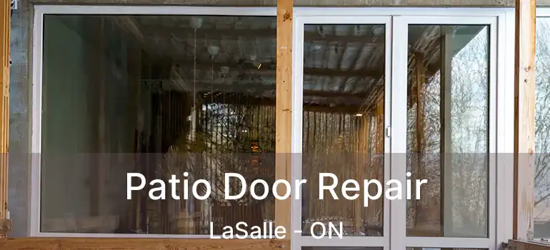  Patio Door Repair LaSalle - ON