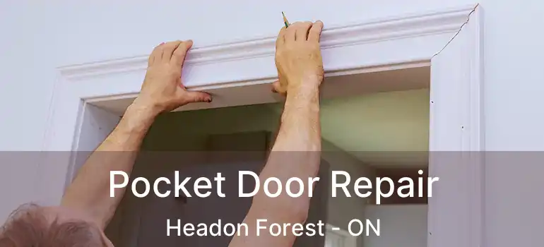  Pocket Door Repair Headon Forest - ON