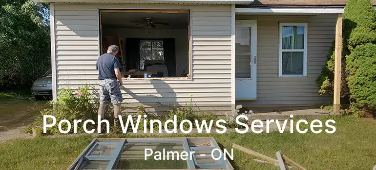  Porch Windows Services Palmer - ON