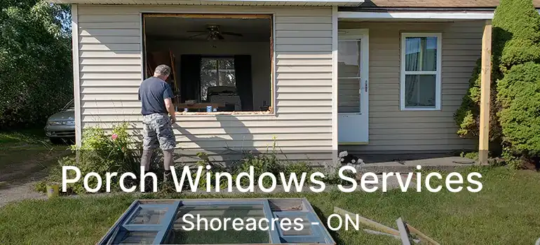  Porch Windows Services Shoreacres - ON