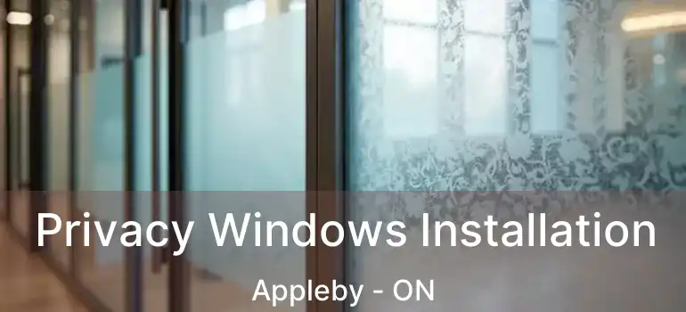  Privacy Windows Installation Appleby - ON