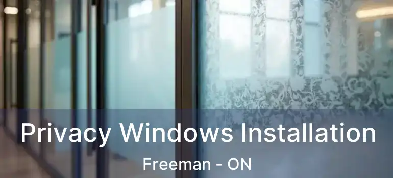  Privacy Windows Installation Freeman - ON