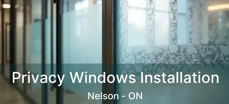  Privacy Windows Installation Nelson - ON