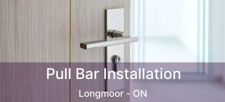  Pull Bar Installation Longmoor - ON