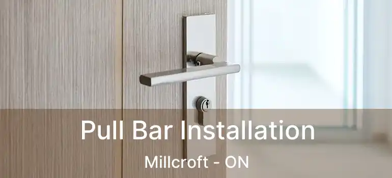  Pull Bar Installation Millcroft - ON