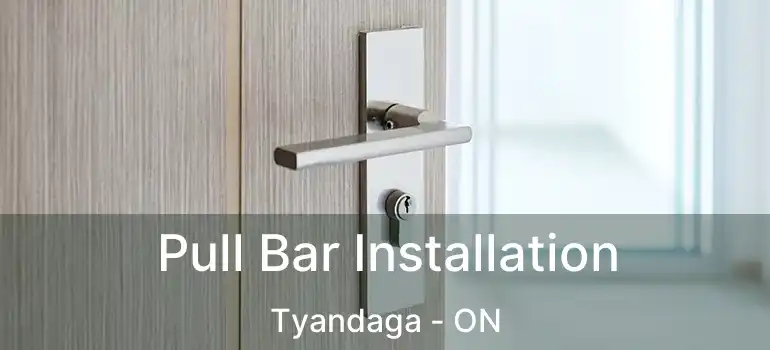  Pull Bar Installation Tyandaga - ON