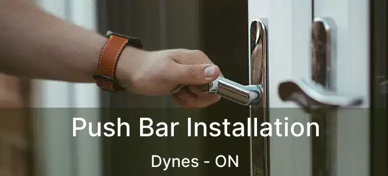  Push Bar Installation Dynes - ON