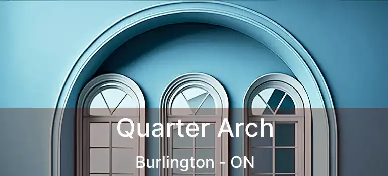  Quarter Arch Burlington - ON