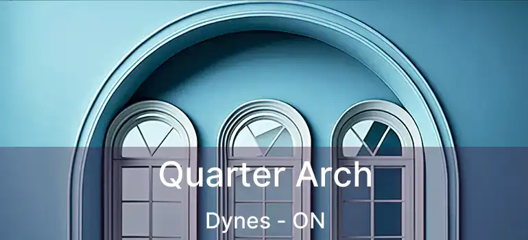 Quarter Arch Dynes - ON
