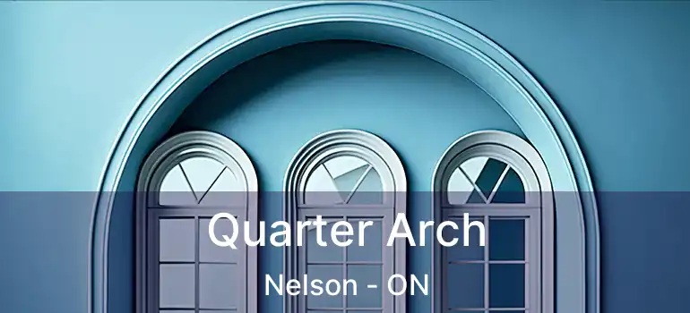  Quarter Arch Nelson - ON