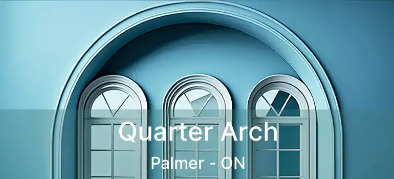  Quarter Arch Palmer - ON