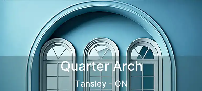  Quarter Arch Tansley - ON