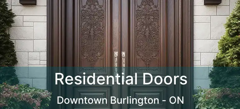  Residential Doors Downtown Burlington - ON