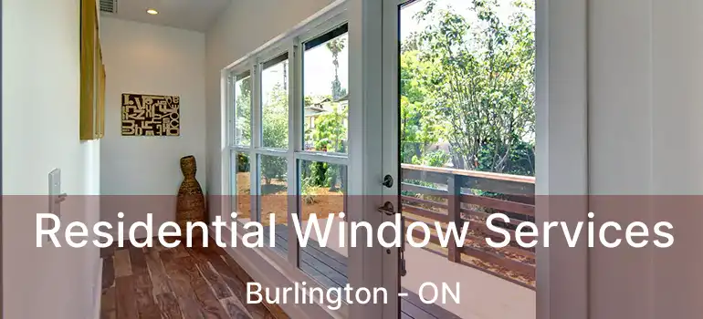  Residential Window Services Burlington - ON