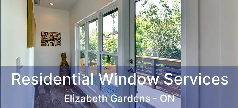  Residential Window Services Elizabeth Gardens - ON