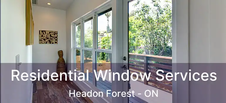  Residential Window Services Headon Forest - ON