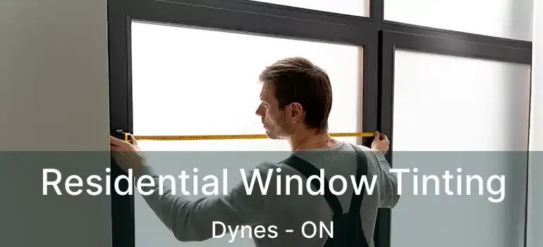  Residential Window Tinting Dynes - ON