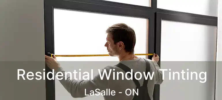  Residential Window Tinting LaSalle - ON
