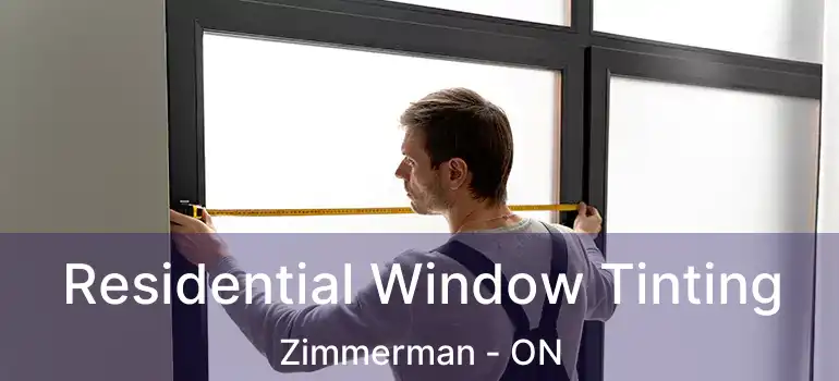  Residential Window Tinting Zimmerman - ON
