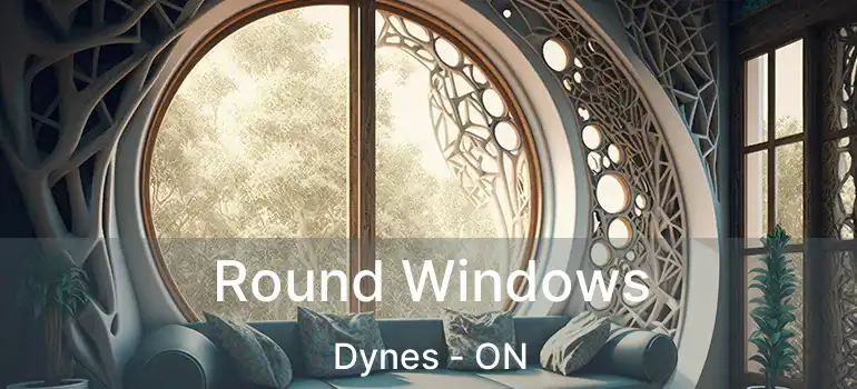  Round Windows Dynes - ON