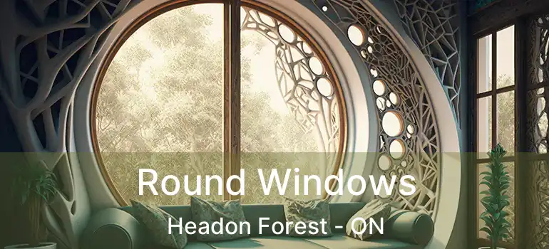  Round Windows Headon Forest - ON