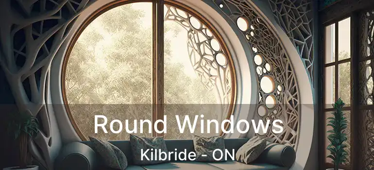  Round Windows Kilbride - ON