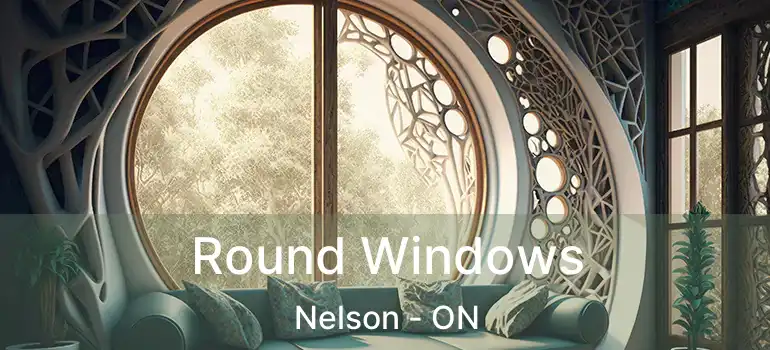  Round Windows Nelson - ON