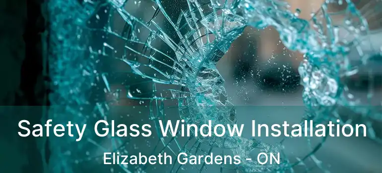  Safety Glass Window Installation Elizabeth Gardens - ON