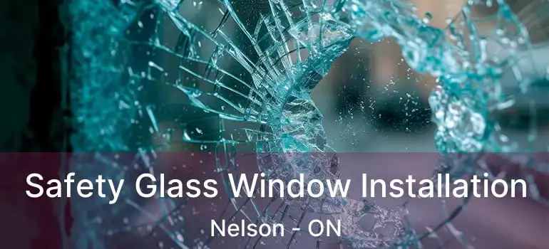  Safety Glass Window Installation Nelson - ON