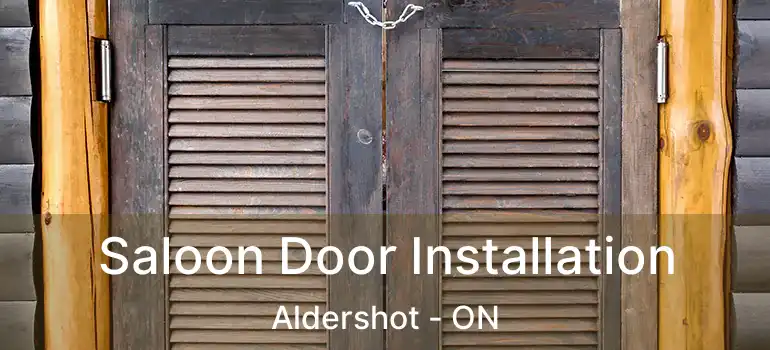  Saloon Door Installation Aldershot - ON