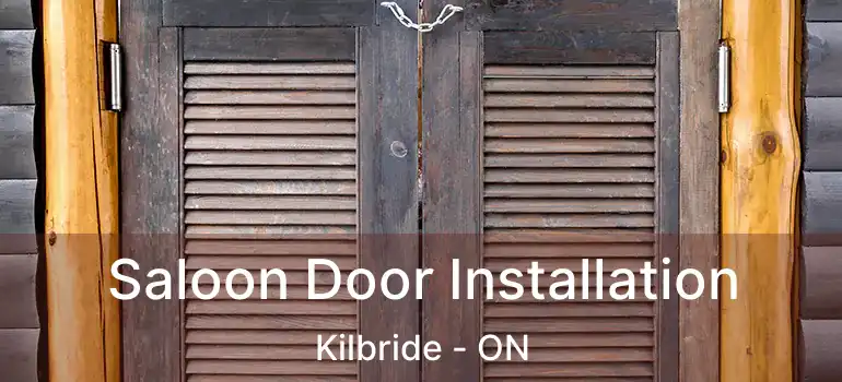  Saloon Door Installation Kilbride - ON
