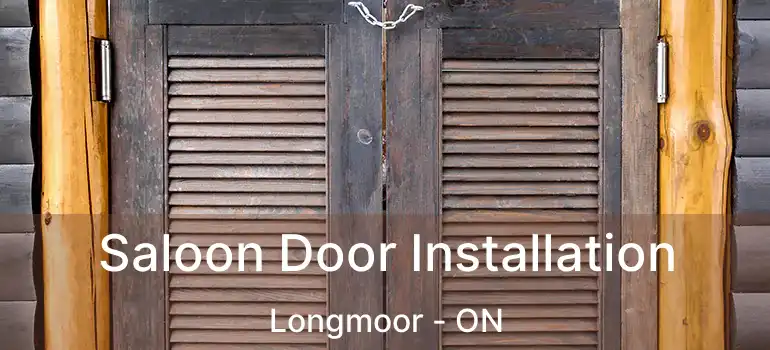  Saloon Door Installation Longmoor - ON