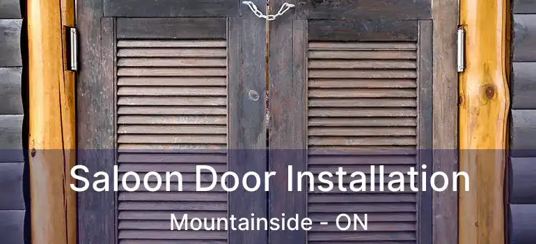  Saloon Door Installation Mountainside - ON