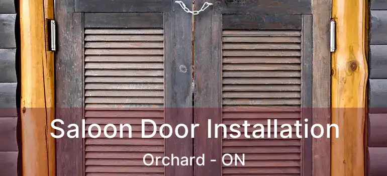  Saloon Door Installation Orchard - ON