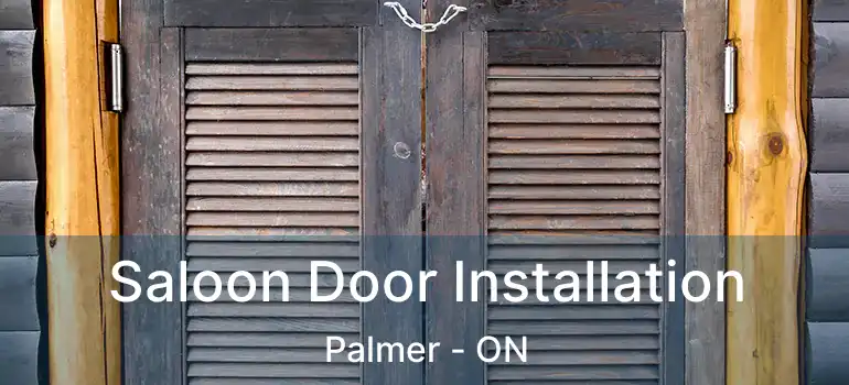  Saloon Door Installation Palmer - ON