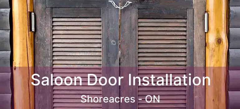  Saloon Door Installation Shoreacres - ON
