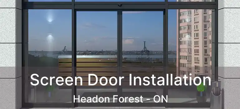  Screen Door Installation Headon Forest - ON