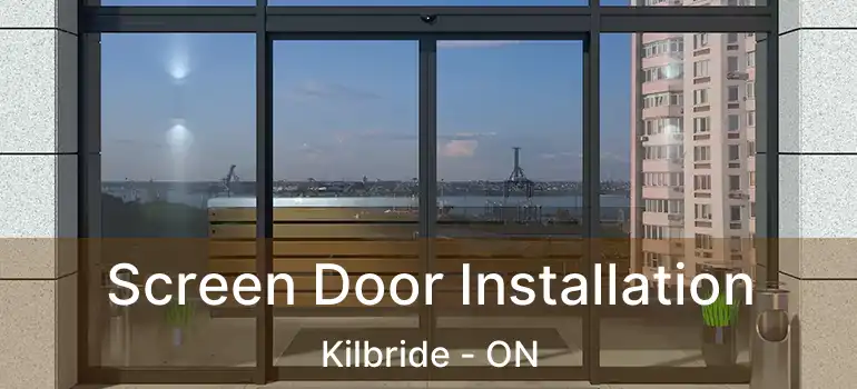  Screen Door Installation Kilbride - ON